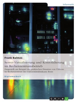 cover image of Server-Virtualisierung und Konsolidierung im Rechenzentrumsbetrieb